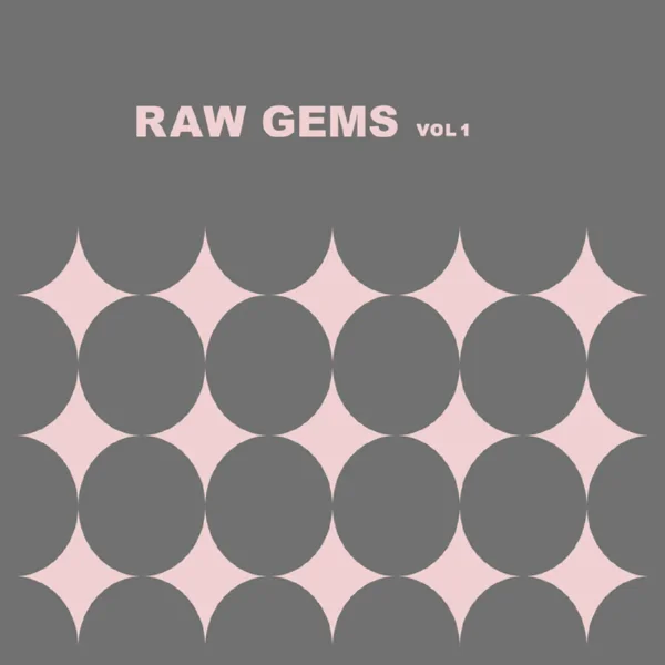 Raw Gems Vol.1 STUDIO • 2022
