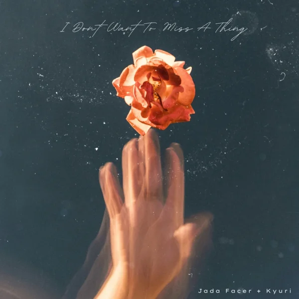 I Don't Want to Miss a Thing (with Jada Facer)