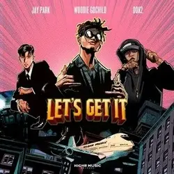 Let's Get It (feat. Jay Park & Dok2)