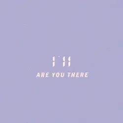 Are You There