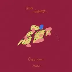 Too Late (feat. JMSN)