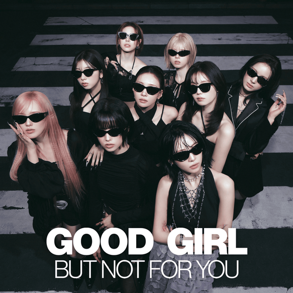 GOOD GIRL BUT NOT FOR YOU