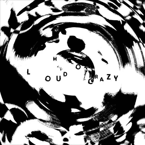 Loud Hot Crazy