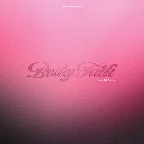 Body Talk (from20 Remix)