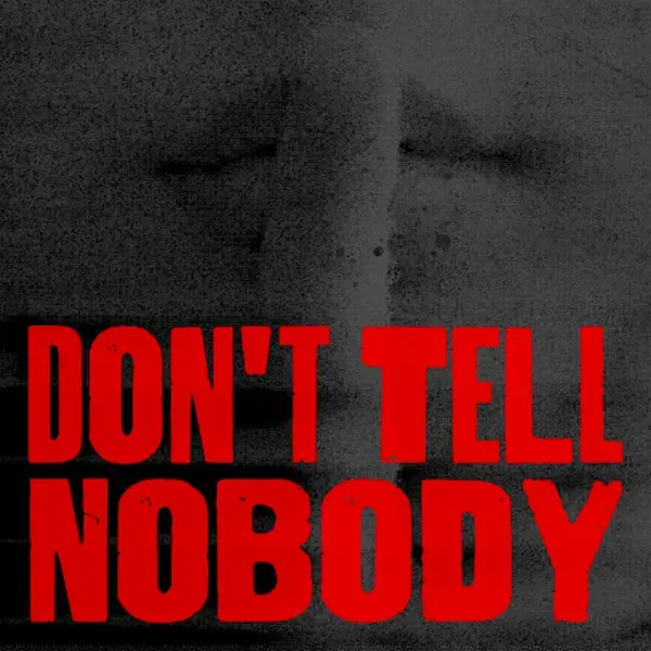 Don T Tell Nobody