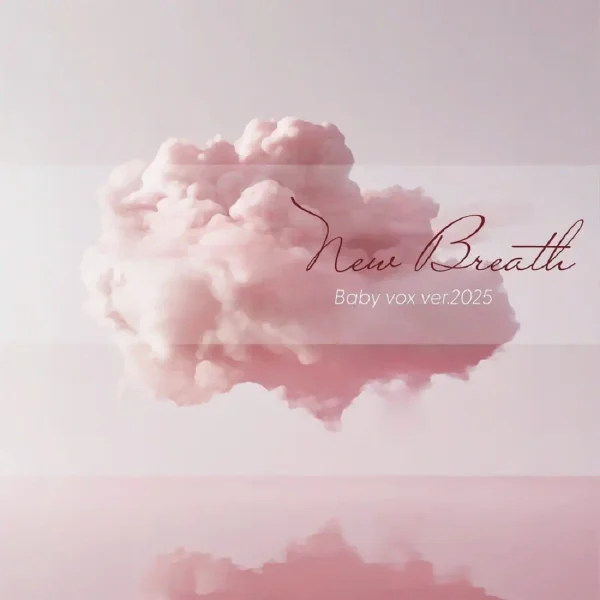 New Breath : Baby V.O.X's Version 2025