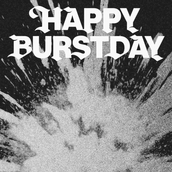 Happy Burstday